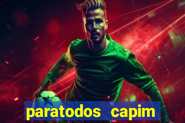 paratodos capim grosso bahia resultados
